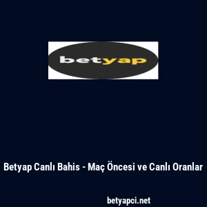 Betyap Canlı Bahis - Maç Öncesi ve Canlı Oranlar