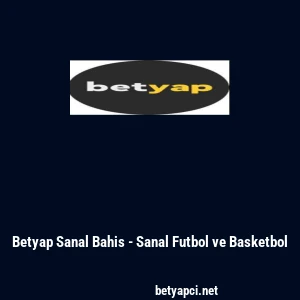Betyap Sanal Bahis - Sanal Futbol ve Basketbol